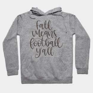 Fall Means Football Hoodie